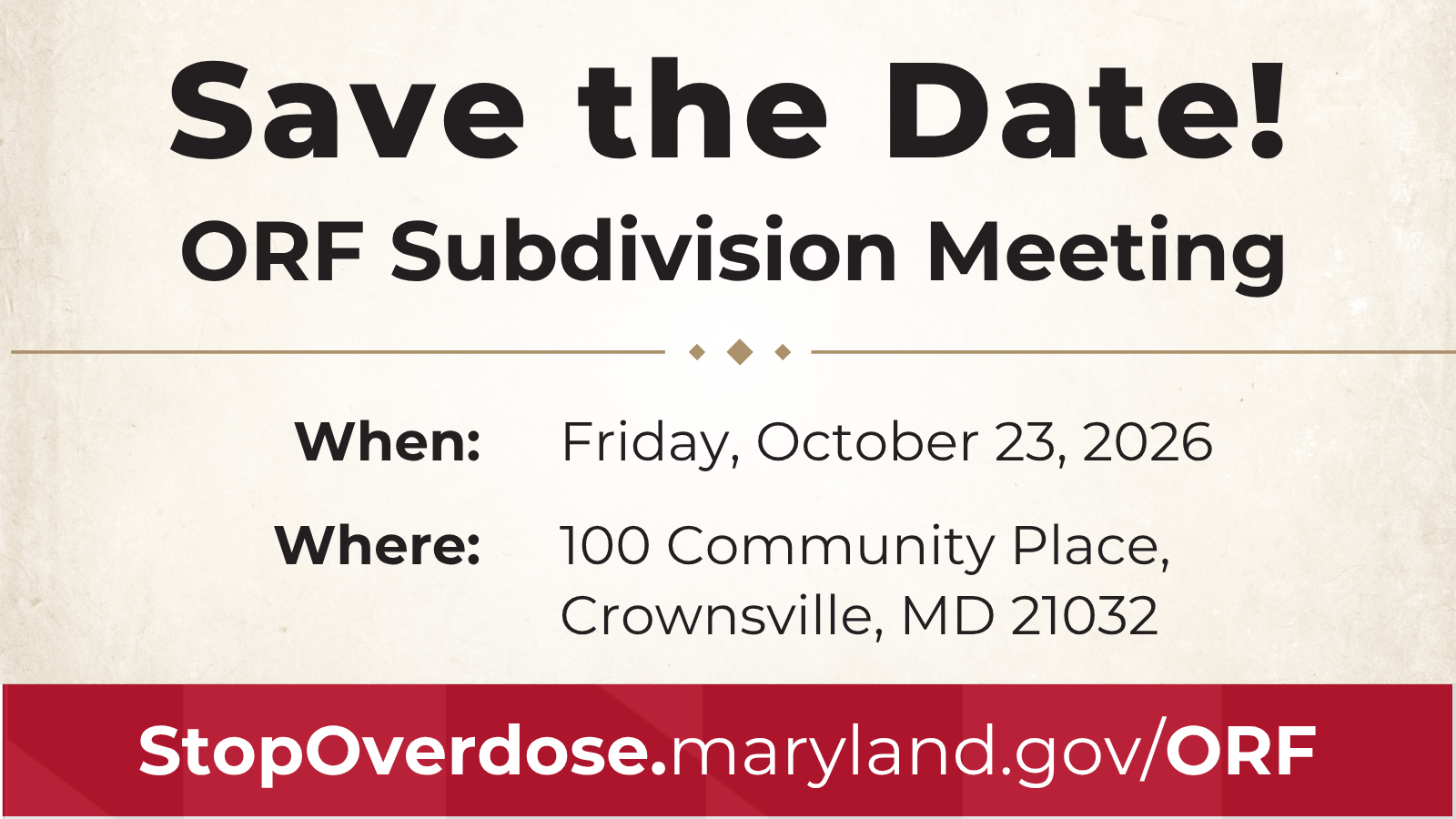 Event graphic for the "ORF Subdivision Meeting" on Friday, October 23, 2026, at 100 Community Place in Crownsville, MD, featuring the website StopOverdose.maryland.gov/ORF.