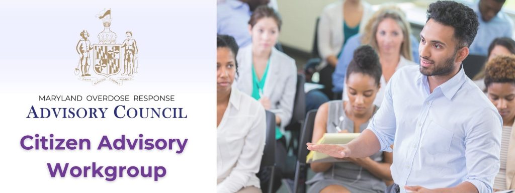 Maryland Overdose Response Advisory Citizen Advisory Workgroup. A picture of a person speaking and seated members of a crowd looking at him.